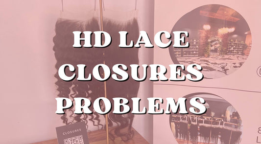 Common Problems and Solutions for HD Lace Closures