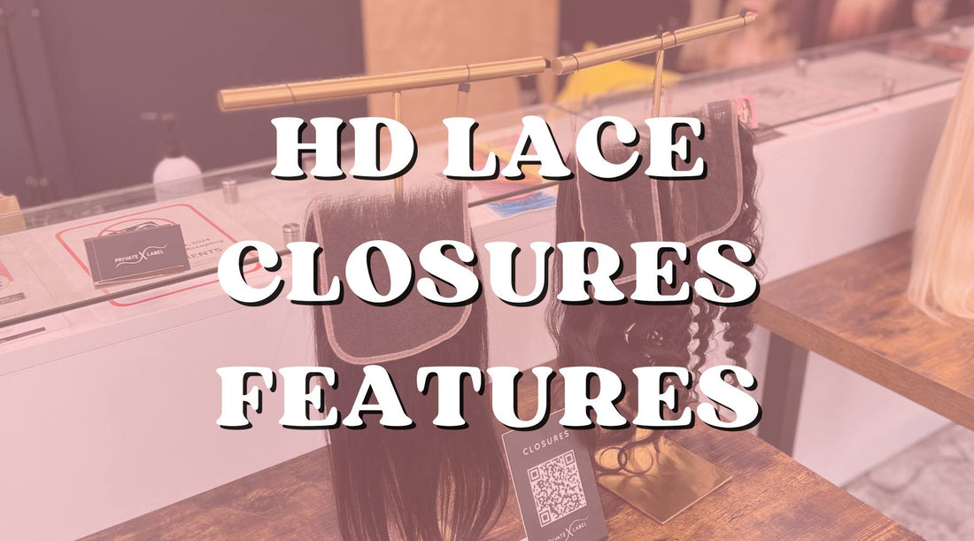 What Makes HD Lace Closures Special? Their Benefits and Features - Private Label
