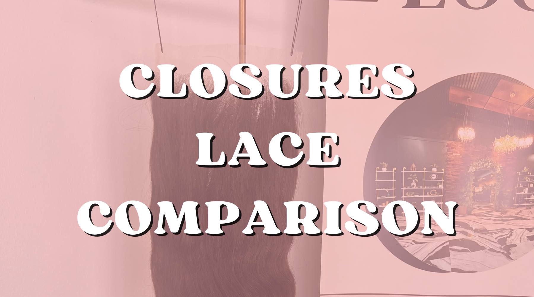 HD Lace Closures vs. Regular Lace Closures: A Fair Comparison - Private Label