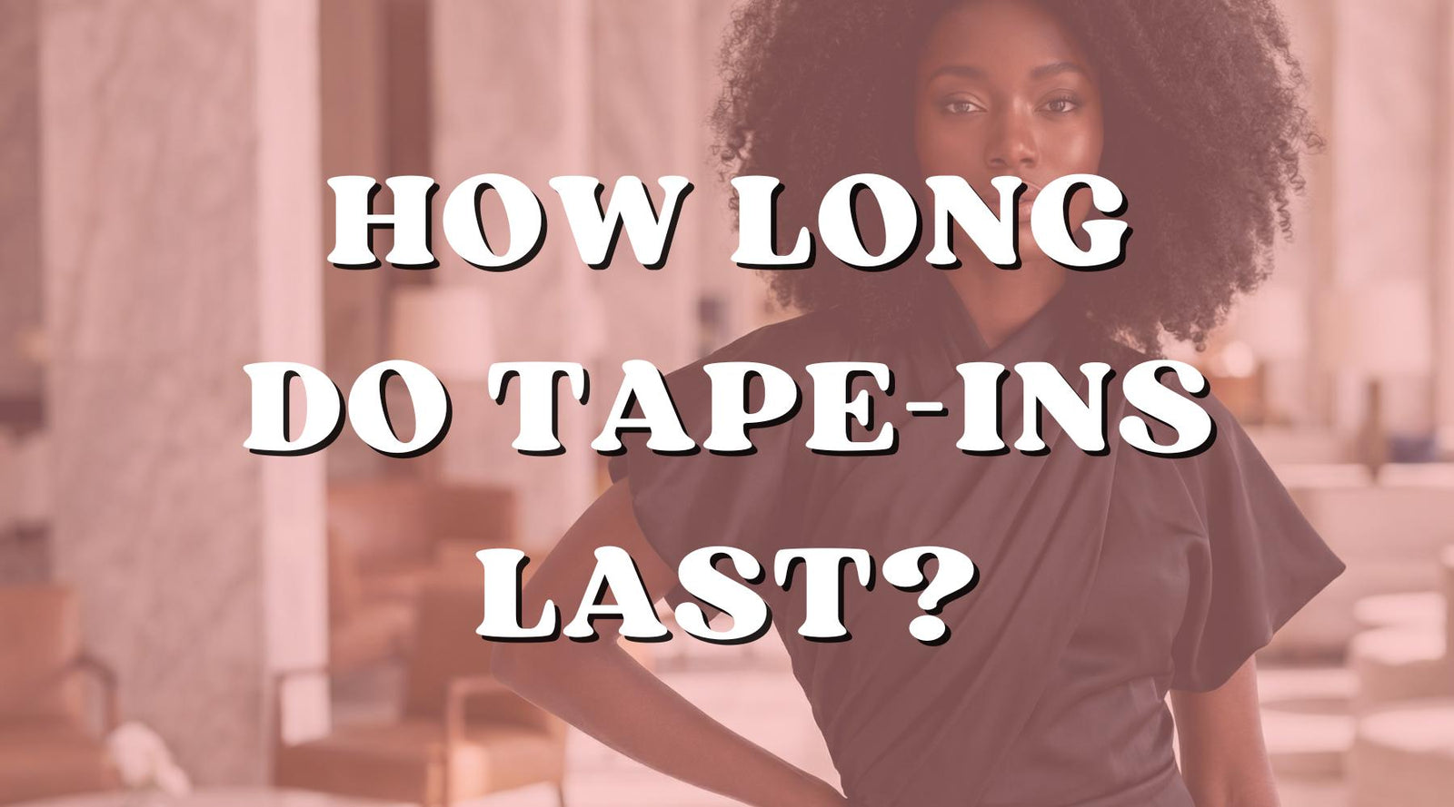 How Long Do Tape-In Extensions Last? The Complete Longevity Guide - Private Label