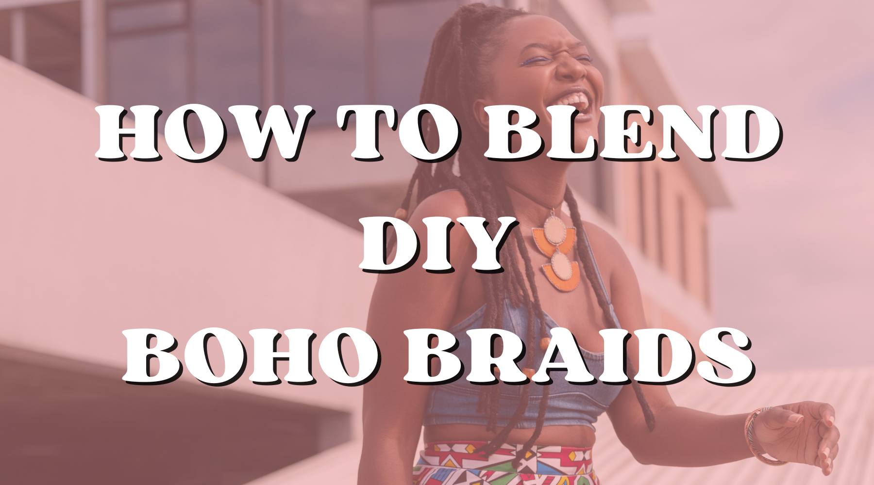 Step-by-Step: Incorporating Extensions into Your DIY Boho Braids - Private Label