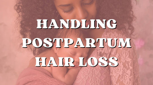 The Truth about Postpartum Hair Loss - Private Label