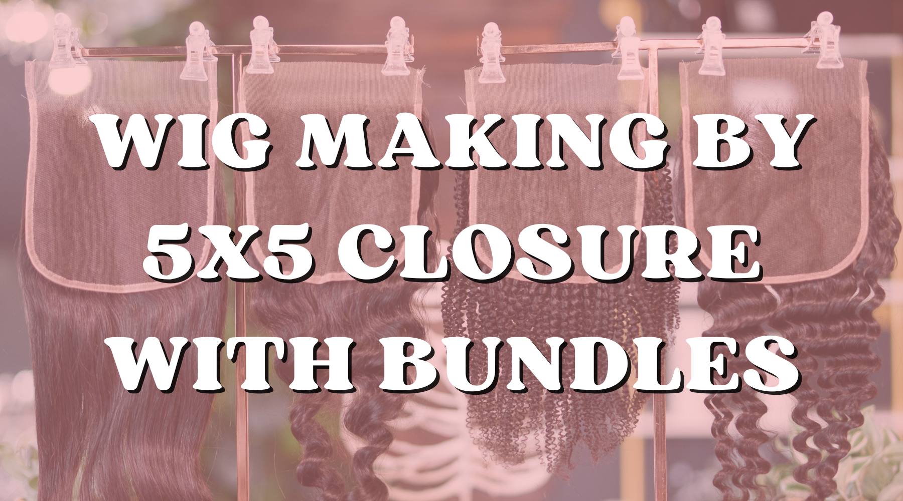 How to Make a Closure Wig with 5x5 Closure with Bundles - Private Label