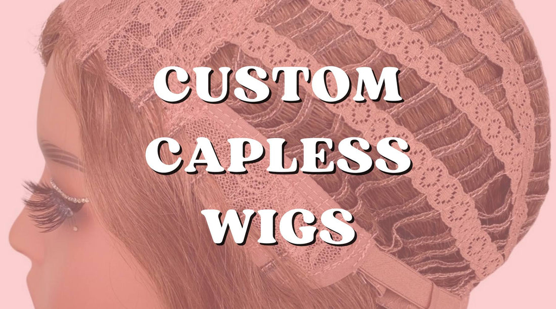 How to Order a Custom Capless Wig in a Few Steps - Private Label