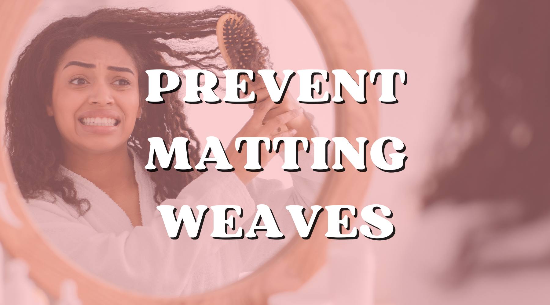 How to Prevent Dry, Tangling & Matting Weave! - Private Label