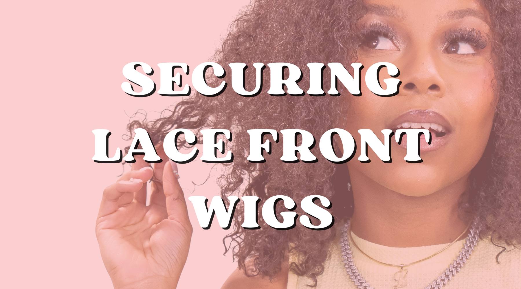 How to Secure Your Lace Front Wig for All-Day Wear - Private Label