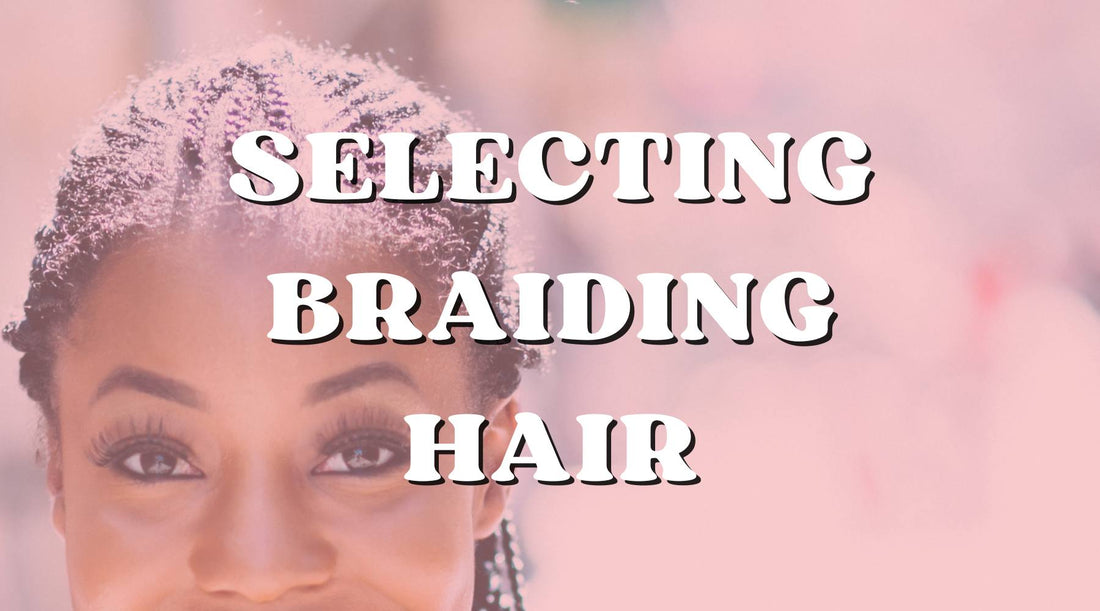 Tips and Factors to Consider When Selecting Human Braiding Hair - Private Label