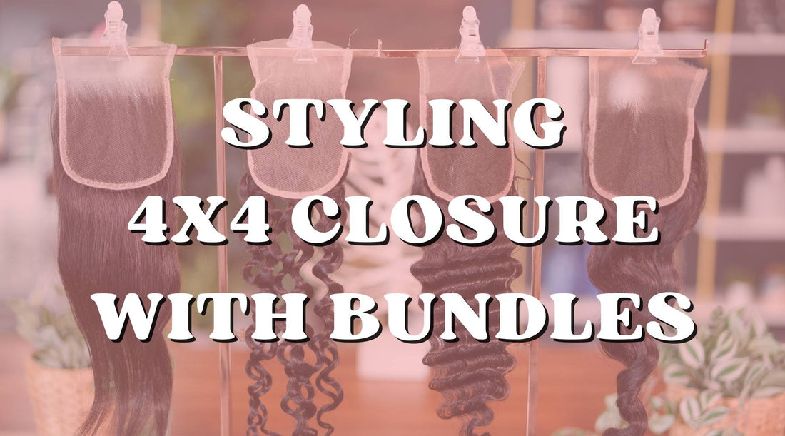 5 Ways to Style 4x4 Closure with Bundles Deals - Private Label