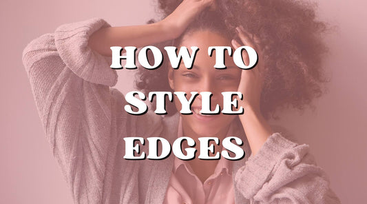 Guide to Edges: How to Do Edges and Style Them (Full Guide)! - Private Label