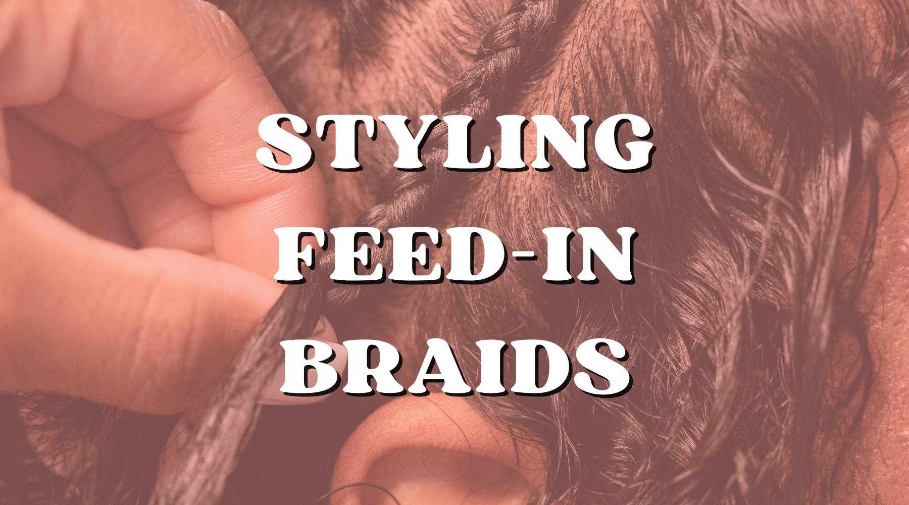 Braid Trend: Rock Feed-In Braids This Summer - Private Label