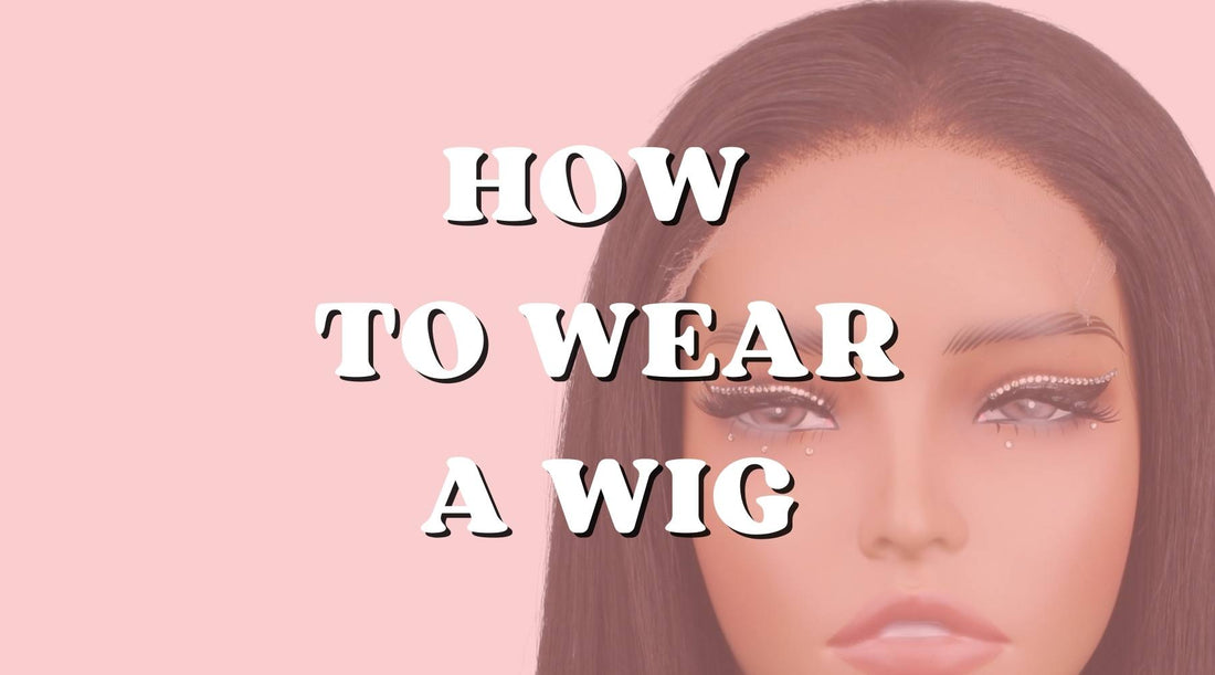 How to Wear a Wig: Different Wig Types and How to Rock Them Properly - Private Label