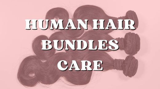 Maintaining Your Human Hair Bundles: Best Care Hacks - Private Label