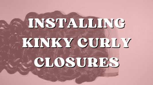 Professional Hairstylist Tips: How to Install a Kinky Curly Closure