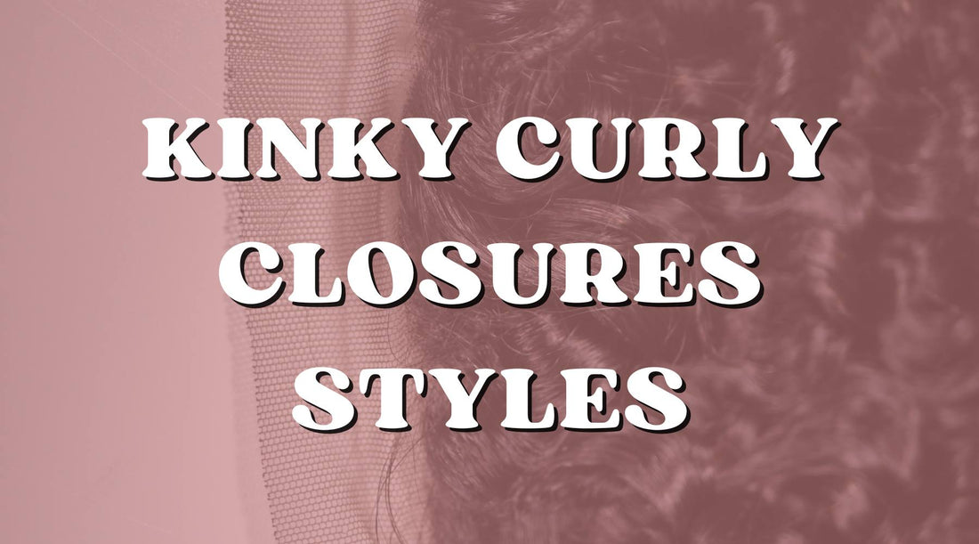 Protective Styling with Kinky Curly Closures: A Comprehensive Guide - Private Label