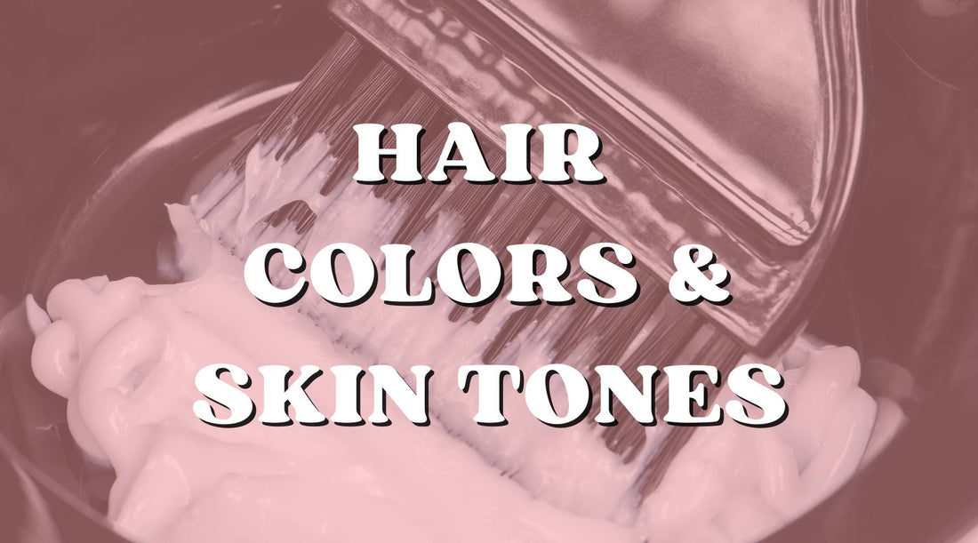 Best Hair Color for Every Skin Tone - Private Label
