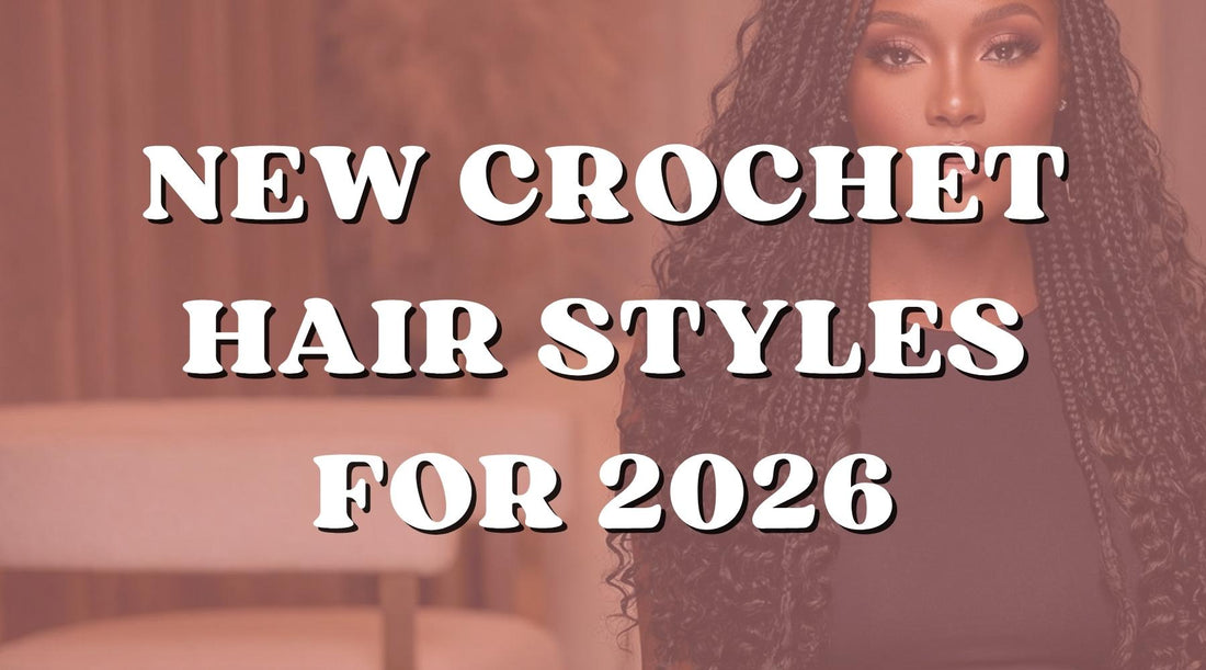 New Crochet Hair Styles to Try in 2026 - Private Label