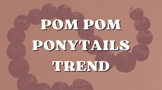 Pom Pom Ponytail Trend: The Perfect Style for Summer Days - Private Label