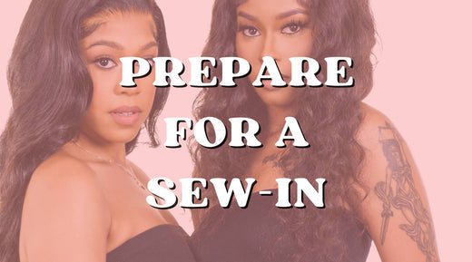 How to Prepare for a Flawless Sew-In Installation - Private Label