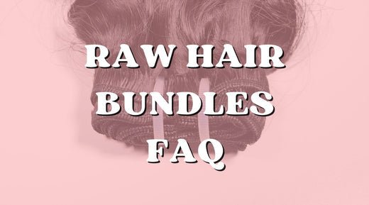 Raw Hair FAQ: Your Questions Answered - Private Label
