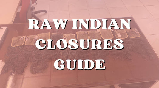 What Are Raw Indian Hair Closures? A Brief Guide