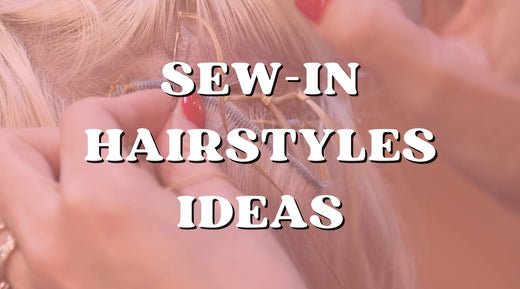 Sew-In Hairstyles: Pros, Cons, and Best Practices - Private Label