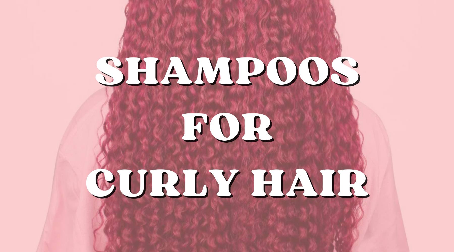 Best Shampoos and Conditioners for Curly Hair Extensions - Private Label