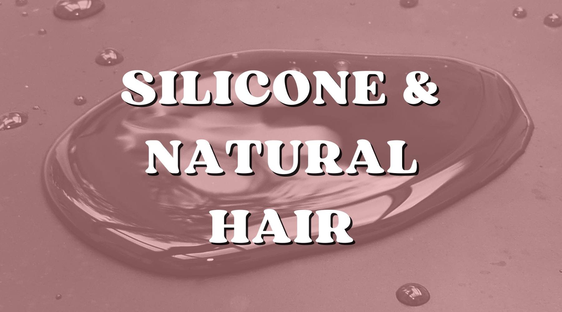 Silicone and Natural Hair: What's Okay and What to Avoid - Private Label