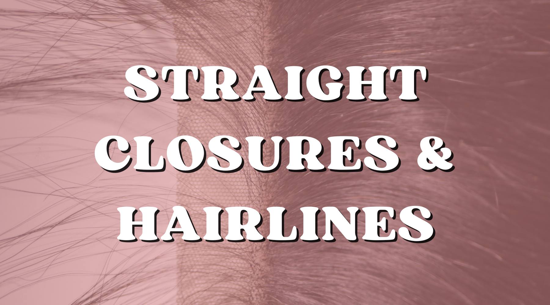 How to Disguise Your Hairline with Straight Closures - Private Label