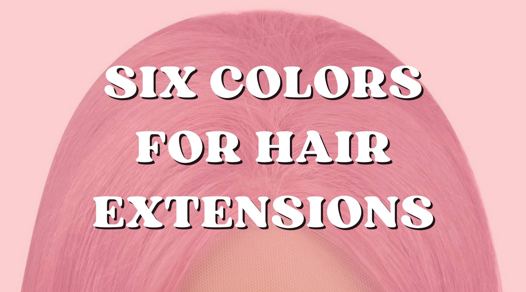 The Best Timeless Hair Colors for Hair Extensions & Weave - Private Label
