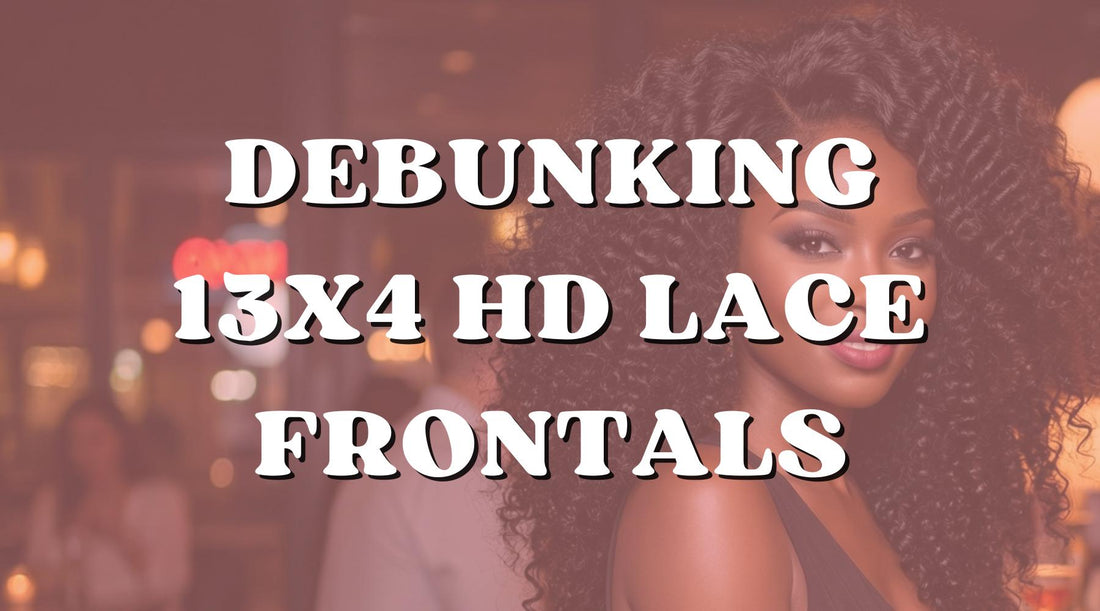 The Complete Guide to 13x4 HD Lace Frontals - Private Label