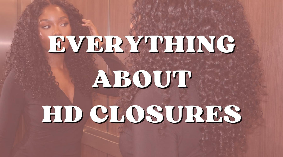 The Complete Guide to HD Lace Closures - Private Label