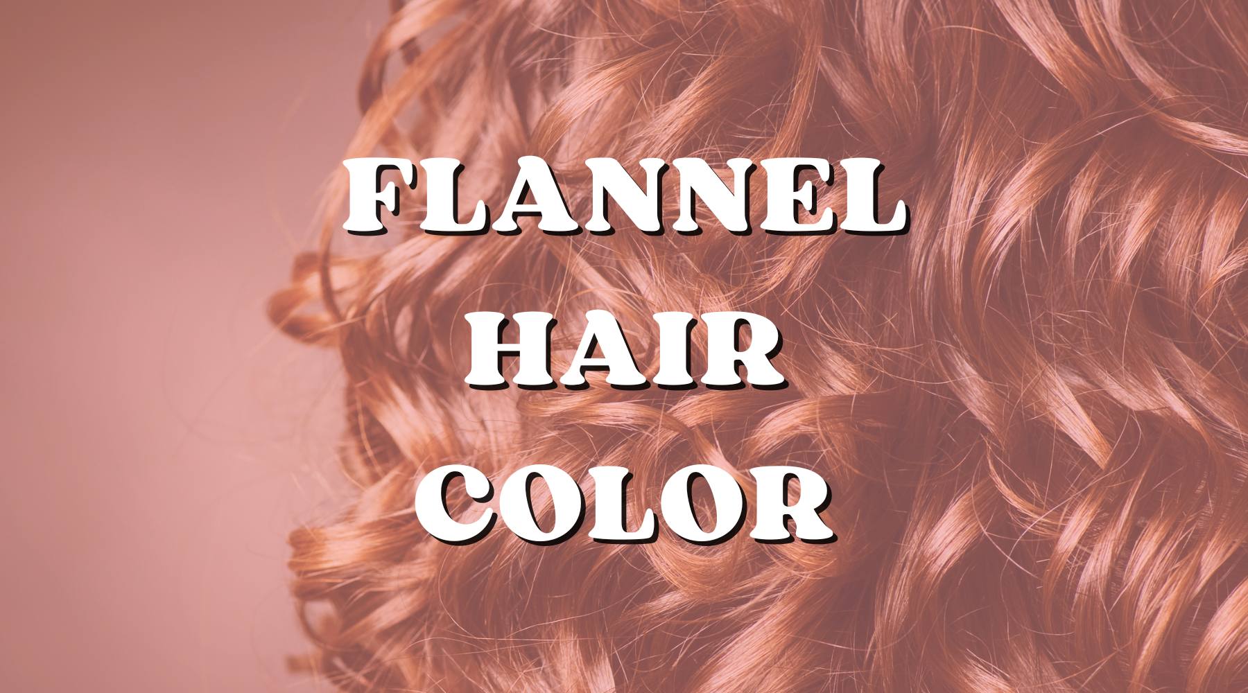 New Fall Hair Color Trend: Flannel Hair - Private Label