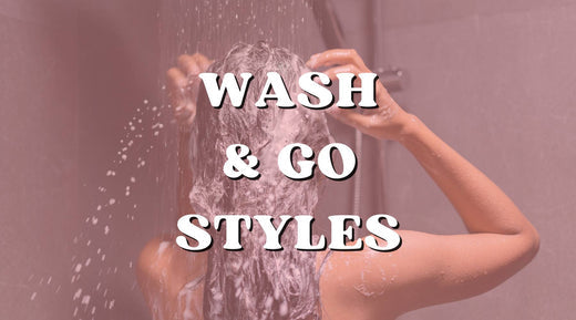How to Achieve the Best Wash and Go Hairstyles