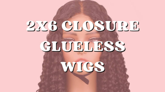 What Is a 2x6 Closure Wig and Why We Love Them!