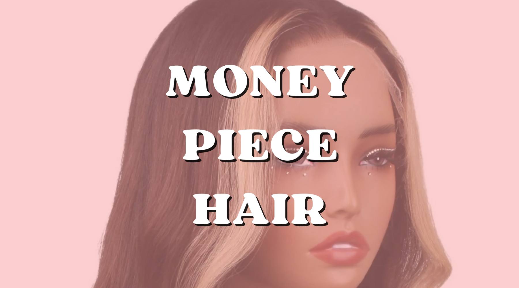 What Is Money Piece Hair and Why It's Trending in Wigs and Extensions - Private Label