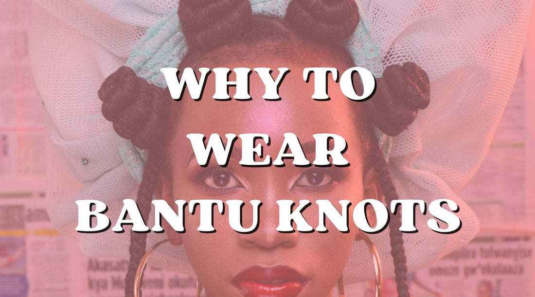 Why Bantu Knots Are More Than Just a Way to Curl Hair - Private Label