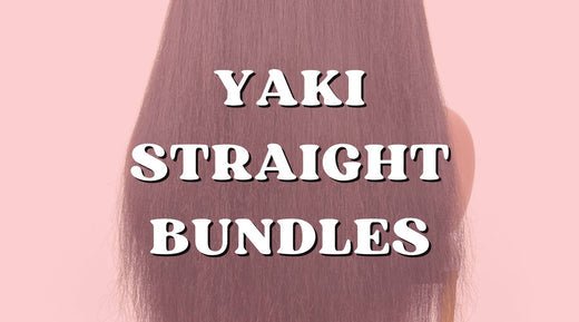 Understanding Yaki Straight Bundles: A Comprehensive Guide - Private Label