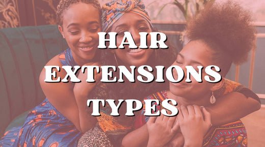 Types of Hair Extensions: What is Best for You? - Private Label