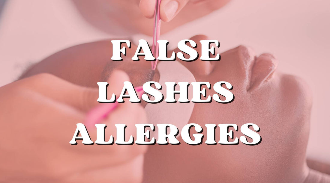 Lash Allergies: Are False Eyelashes For You? - Private Label