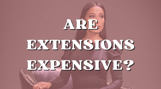 Top Reasons Why Hair Extensions Are So Expensive! - Private Label