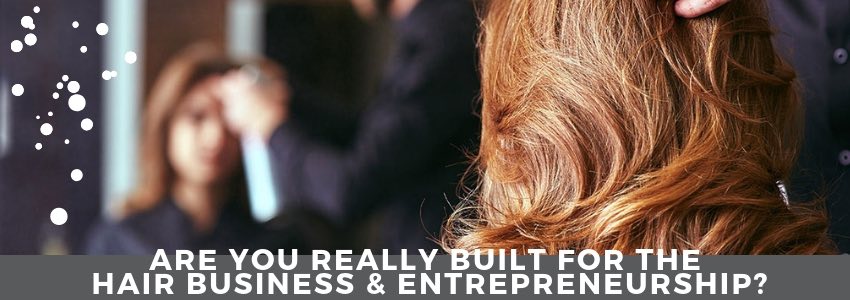 are you really built for the hair business and entrepreneurship