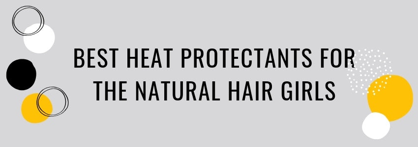 best heat protectants for natural hair girls