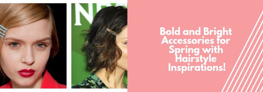 bold and bright accessories for spring with hairstyle inspirations