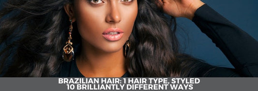 brazilian hair various types styles etc.