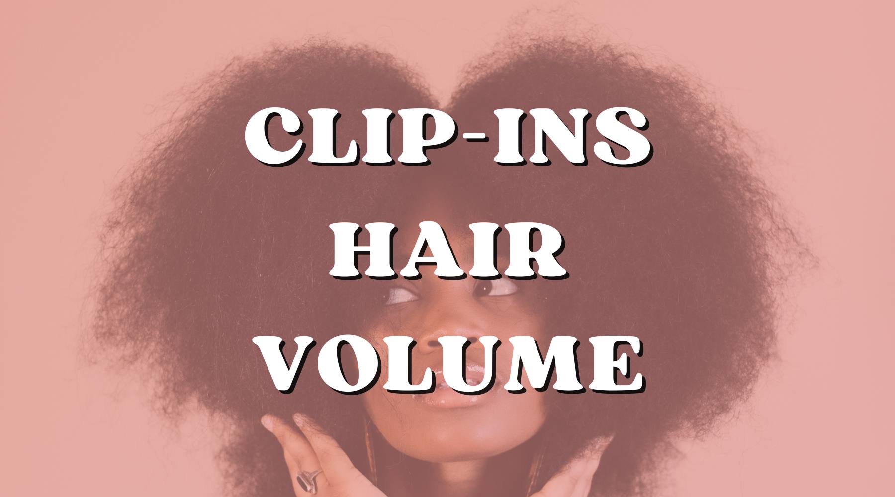How Clip In Extensions Give your Hair Major Volume - Private Label