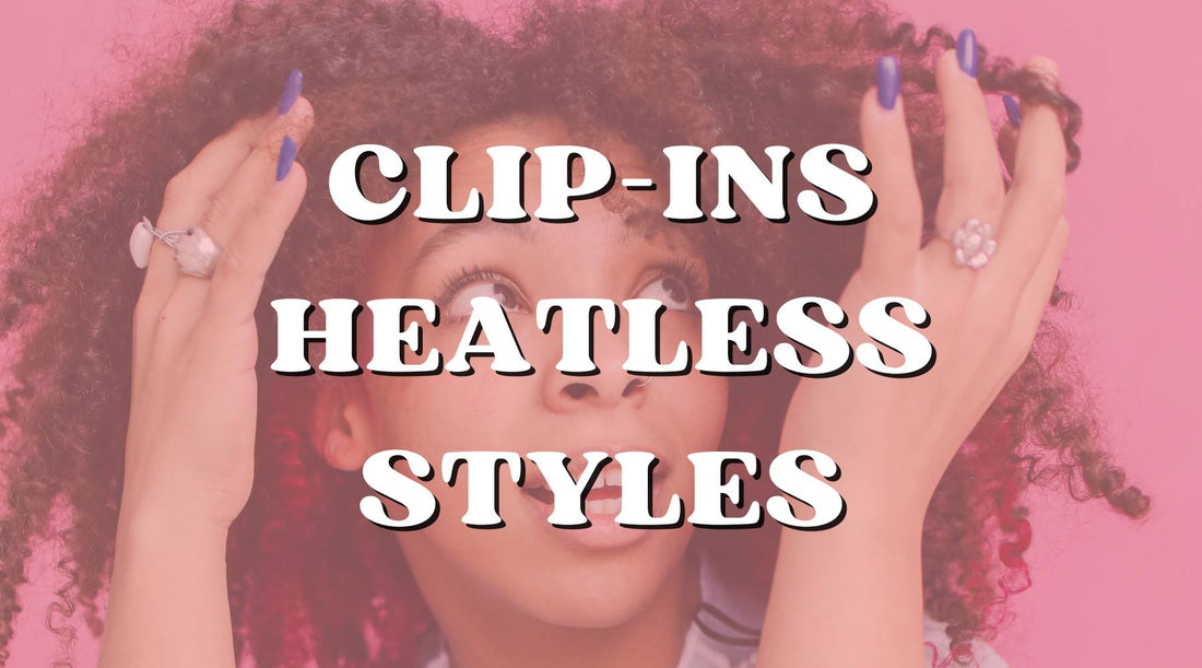 Try These Heatless Styles Using Your Hair Clip ins! - Private Label