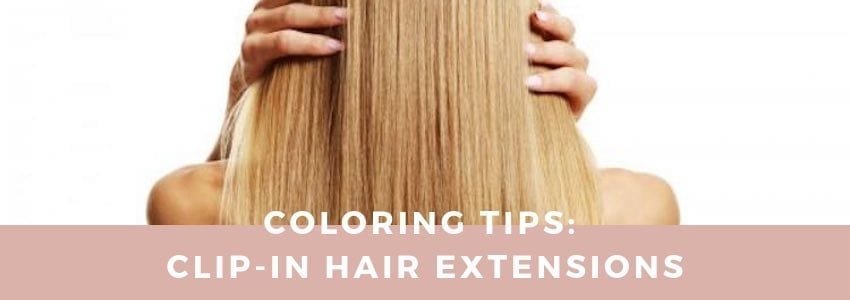 coloring tips clip-in hair extensions