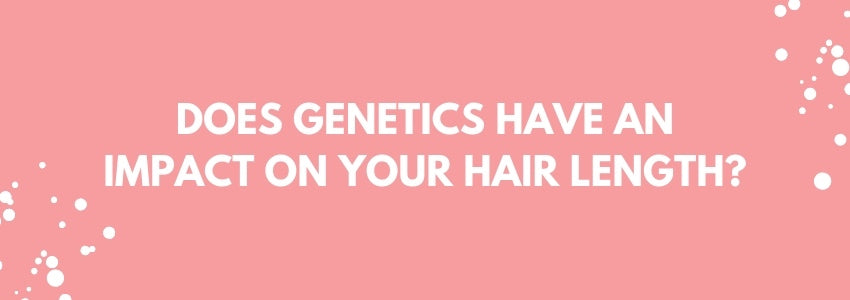 does genetics have an impact on your hair length