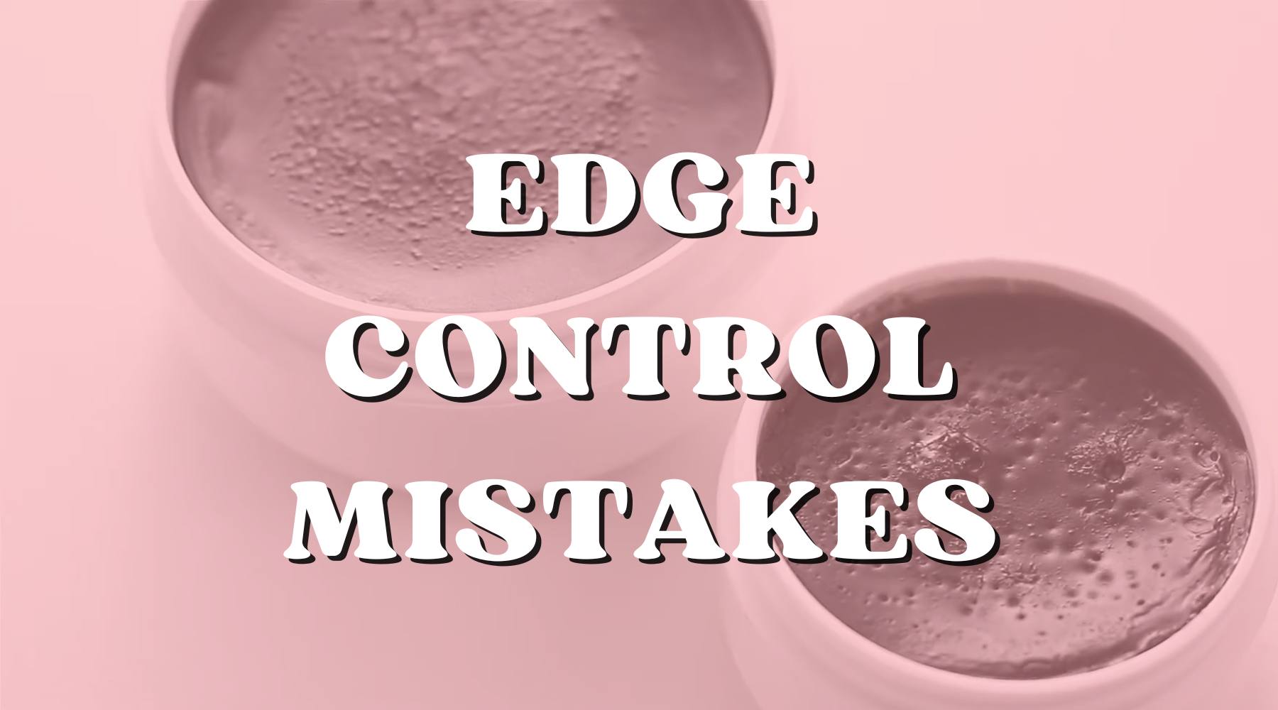 Things That Ruin Your Edge Control Application - Private Label