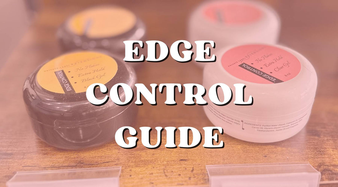 Easy Tips for Achieving Perfect Edges with Edge Control - Private Label